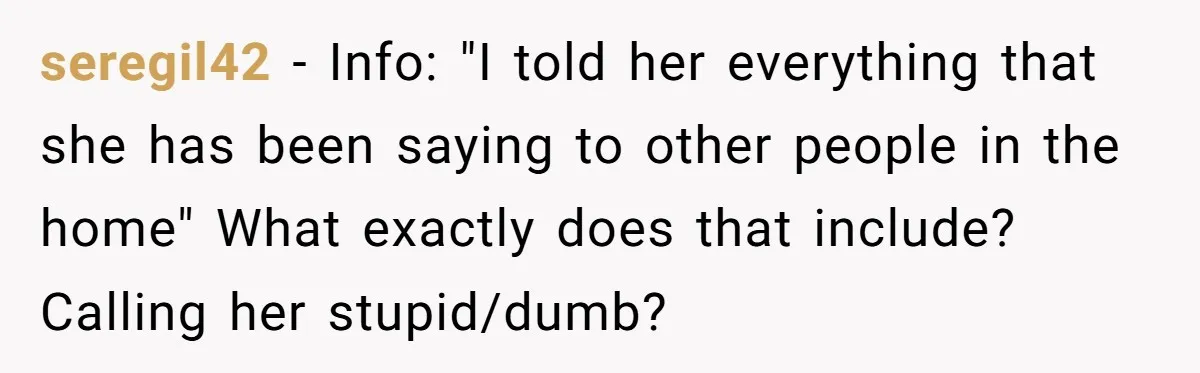 Dad Serves Daughter Her Own Condescending Words To Teach Respect, Leaving Her Silent And Furious seregil42 − Info: "I told her everything that she has been saying to other people in the home" What exactly does that include? Calling her stupid/dumb?