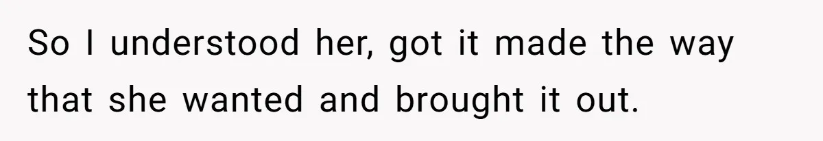 Server Tries To Save Customer $20, Customer Insists On Overpaying For Empty Quesadillas Anyway So I understood her, got it made the way that she wanted and brought it out.