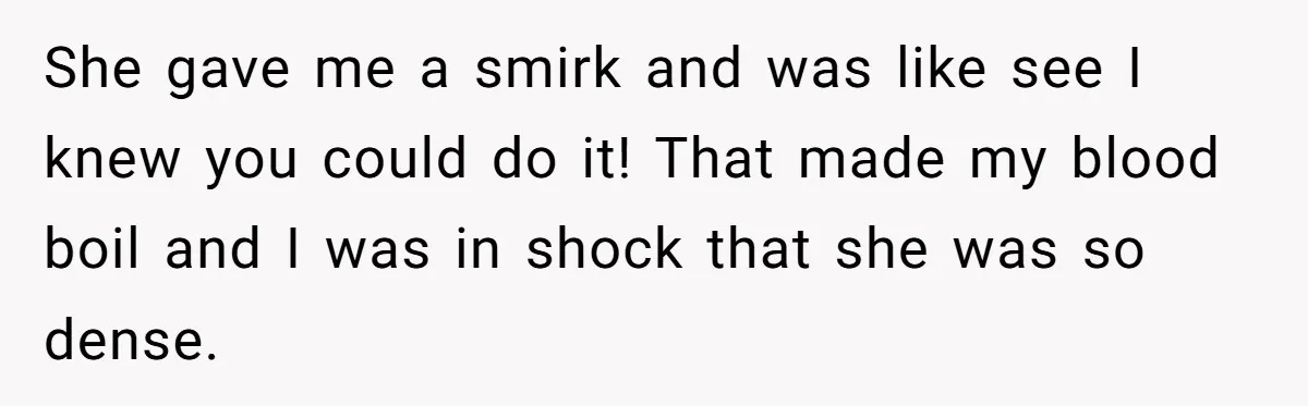 Server Tries To Save Customer $20, Customer Insists On Overpaying For Empty Quesadillas Anyway She gave me a smirk and was like see I knew you could do it! That made my blood boil and I was in shock that she was so dense.