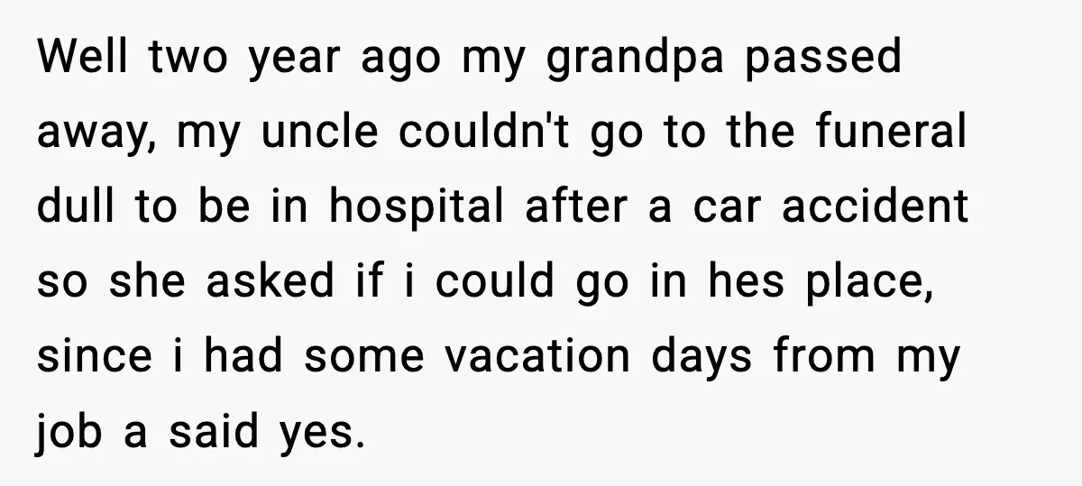 Father Begs For Forgiveness After Decades, Son Says “No” Well two year ago my grandpa passed away, my uncle couldn't go to the funeral dull to be in hospital after a car accident so she asked if i could...