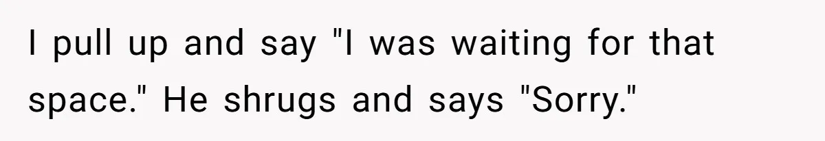 Fed-Up Woman Terrifies Cocky Camaro Driver With One Chilling Line After He Steals Her Airport Spot I pull up and say "I was waiting for that space." He shrugs and says "Sorry."