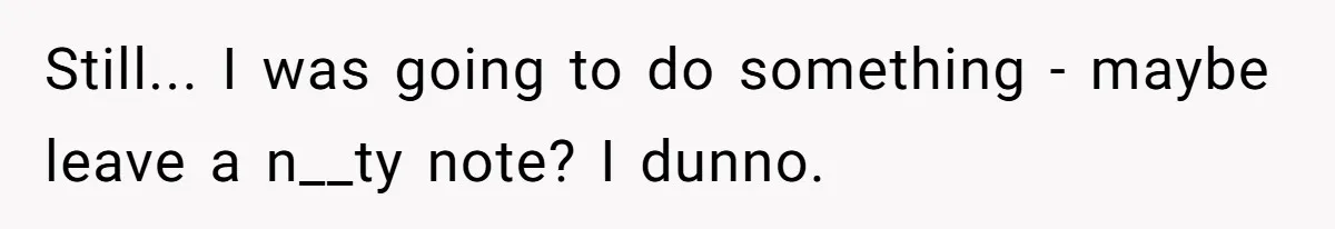 Fed-Up Woman Terrifies Cocky Camaro Driver With One Chilling Line After He Steals Her Airport Spot Still... I was going to do something - maybe leave a n__ty note? I dunno.