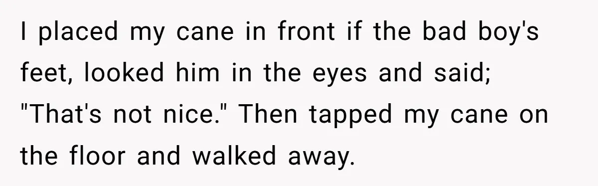 Fed-Up Woman Terrifies Cocky Camaro Driver With One Chilling Line After He Steals Her Airport Spot I placed my cane in front if the bad boy's feet, looked him in the eyes and said; "That's not nice." Then tapped my cane on the floor and walked...