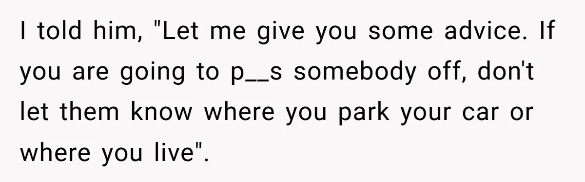 Fed-Up Woman Terrifies Cocky Camaro Driver With One Chilling Line After He Steals Her Airport Spot I told him, "Let me give you some advice. If you are going to p__s somebody off, don't let them know where you park your car or where you live".