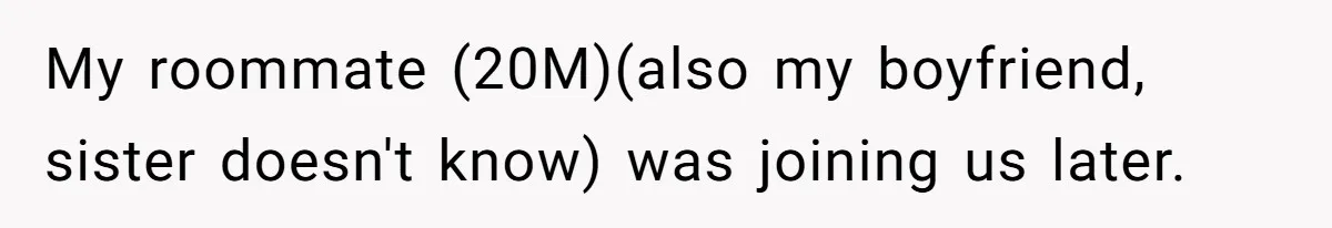 Guy Keeps Pads And Tampons For Guests, But His Sister Thinks He’s ‘Forcing Himself’ Into Women’s Issues My roommate (20M)(also my boyfriend, sister doesn't know) was joining us later.