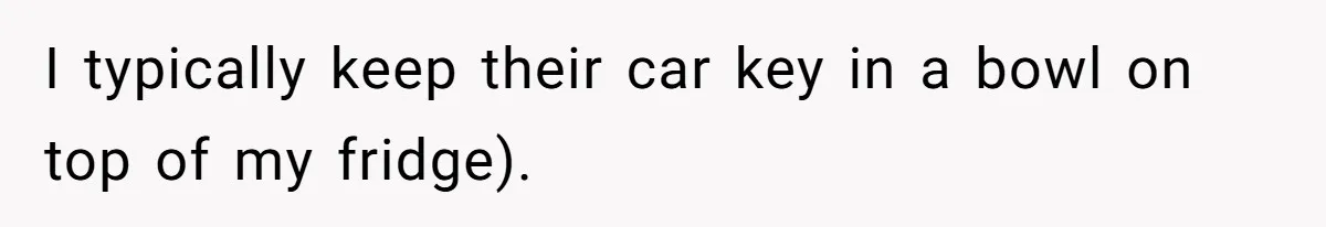 Guy Keeps Pads And Tampons For Guests, But His Sister Thinks He’s ‘Forcing Himself’ Into Women’s Issues I typically keep their car key in a bowl on top of my fridge).