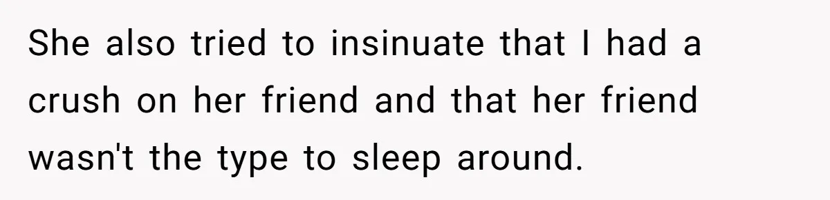 Guy Keeps Pads And Tampons For Guests, But His Sister Thinks He’s ‘Forcing Himself’ Into Women’s Issues She also tried to insinuate that I had a crush on her friend and that her friend wasn't the type to sleep around.