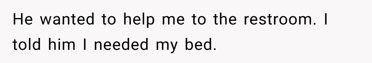 Guy Keeps Pads And Tampons For Guests, But His Sister Thinks He’s ‘Forcing Himself’ Into Women’s Issues He wanted to help me to the restroom. I told him I needed my bed.