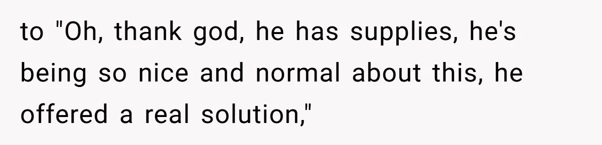 Guy Keeps Pads And Tampons For Guests, But His Sister Thinks He’s ‘Forcing Himself’ Into Women’s Issues to "Oh, thank god, he has supplies, he's being so nice and normal about this, he offered a real solution,"