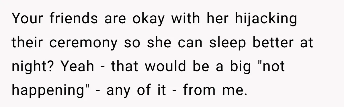 "You Can't Bring a Plus-One to Your Own House": Man Shuts Down Entitled Wedding Plans Your friends are okay with her hijacking their ceremony so she can sleep better at night? Yeah - that would be a big "not happening" - any of it -...