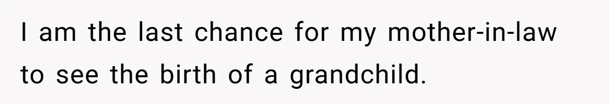 Wife Bargains With Husband: He Wants Mom in Delivery Room, She Wants Dad at His Colonoscopy I am the last chance for my mother-in-law to see the birth of a grandchild.
