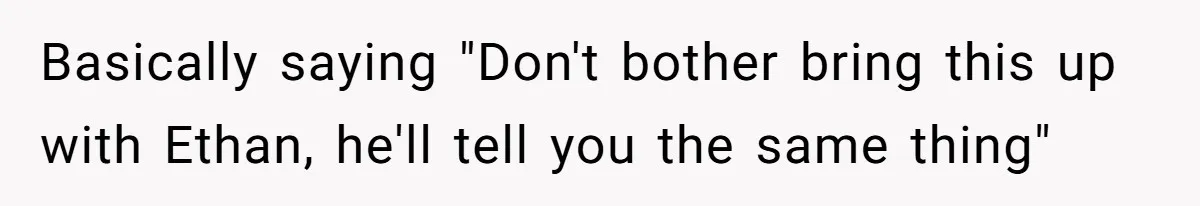 Woman Asks For Son’s House Key, Then Gets Shocked When Daughter-In-Law Says “No Contribution, No Copy” Basically saying "Don't bother bring this up with Ethan, he'll tell you the same thing"