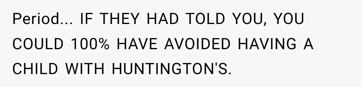 “They Lied to My Face”: Daughter Discovers Her Parents Knew She Was at Risk Before She Had a Child Period... IF THEY HAD TOLD YOU, YOU COULD 100% HAVE AVOIDED HAVING A CHILD WITH HUNTINGTON'S.