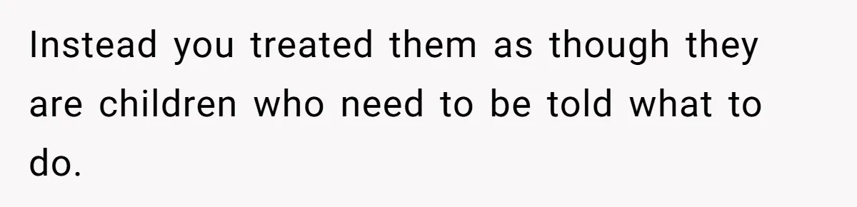 Woman Asks For Son’s House Key, Then Gets Shocked When Daughter-In-Law Says “No Contribution, No Copy” Instead you treated them as though they are children who need to be told what to do.
