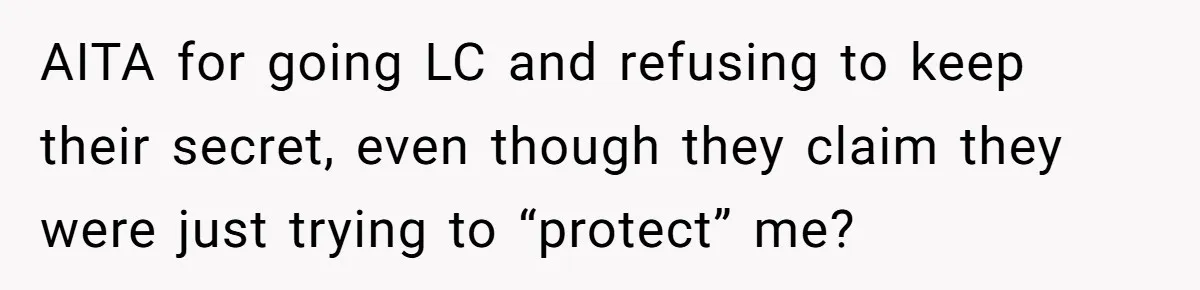 “They Lied to My Face”: Daughter Discovers Her Parents Knew She Was at Risk Before She Had a Child AITA for going LC and refusing to keep their secret, even though they claim they were just trying to “protect” me?