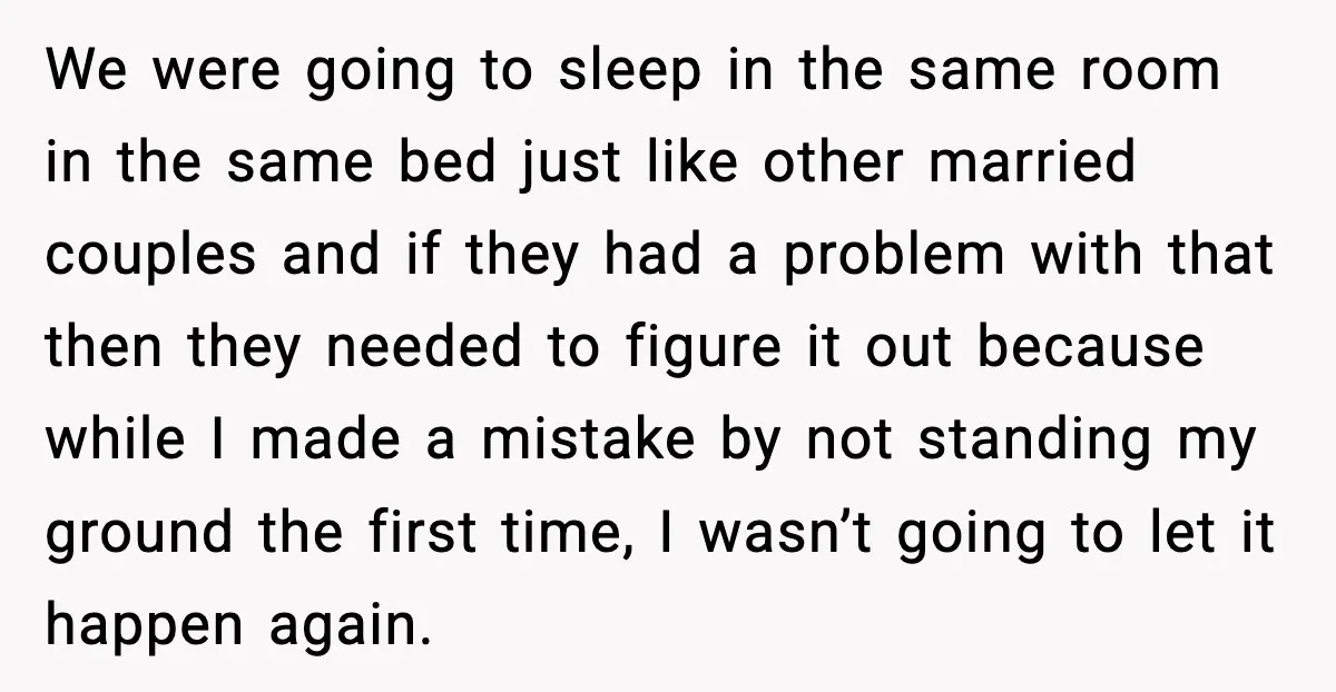 Wife Defends Husband After Her Parents Demand They Sleep Apart During Visit We were going to sleep in the same room in the same bed just like other married couples and if they had a problem with that then they needed to...