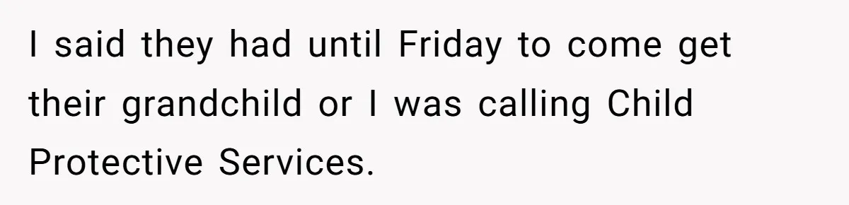 Wife Issues Ultimatum to Husband’s Mistress’s Parents: “Come Get This Baby” I said they had until Friday to come get their grandchild or I was calling Child Protective Services.