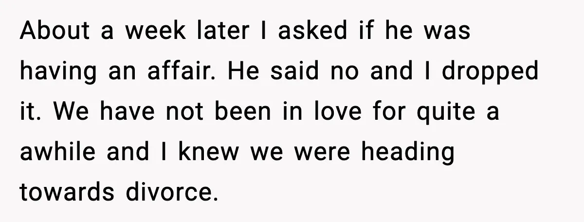She Gifted Her Daughter The Bracelets Her Ex Bought For His Affair About a week later I asked if he was having an affair. He said no and I dropped it. We have not been in love for quite a awhile and...