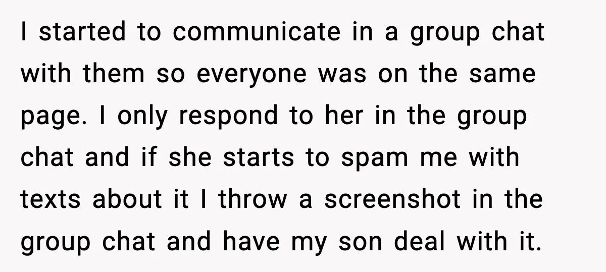 Grandma Snaps After DIL Treats Her Like a Free Nanny I started to communicate in a group chat with them so everyone was on the same page. I only respond to her in the group chat and if she starts...