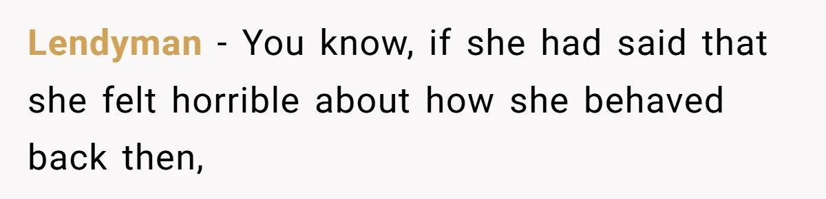 Man Dumps “Sweet” Girlfriend After She Brags About Humiliating a Special Needs Student Lendyman − You know, if she had said that she felt horrible about how she behaved back then,