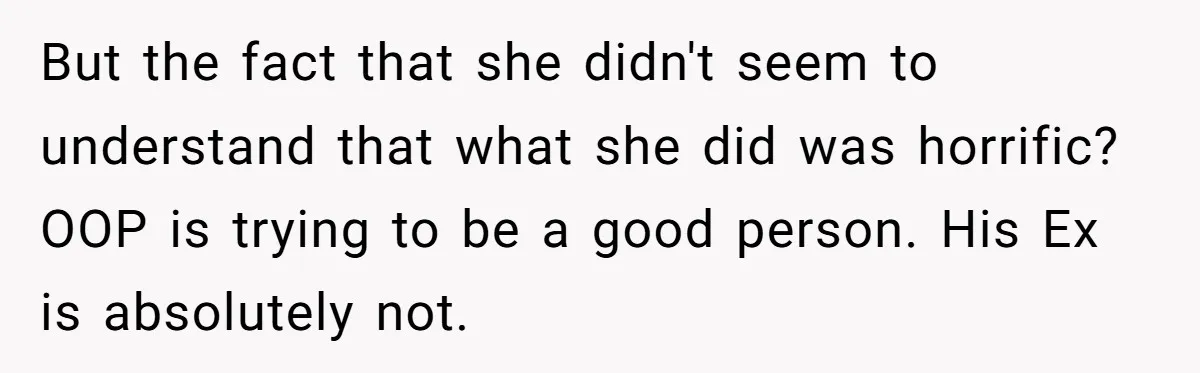 Man Dumps “Sweet” Girlfriend After She Brags About Humiliating a Special Needs Student But the fact that she didn't seem to understand that what she did was horrific? OOP is trying to be a good person. His Ex is absolutely not.