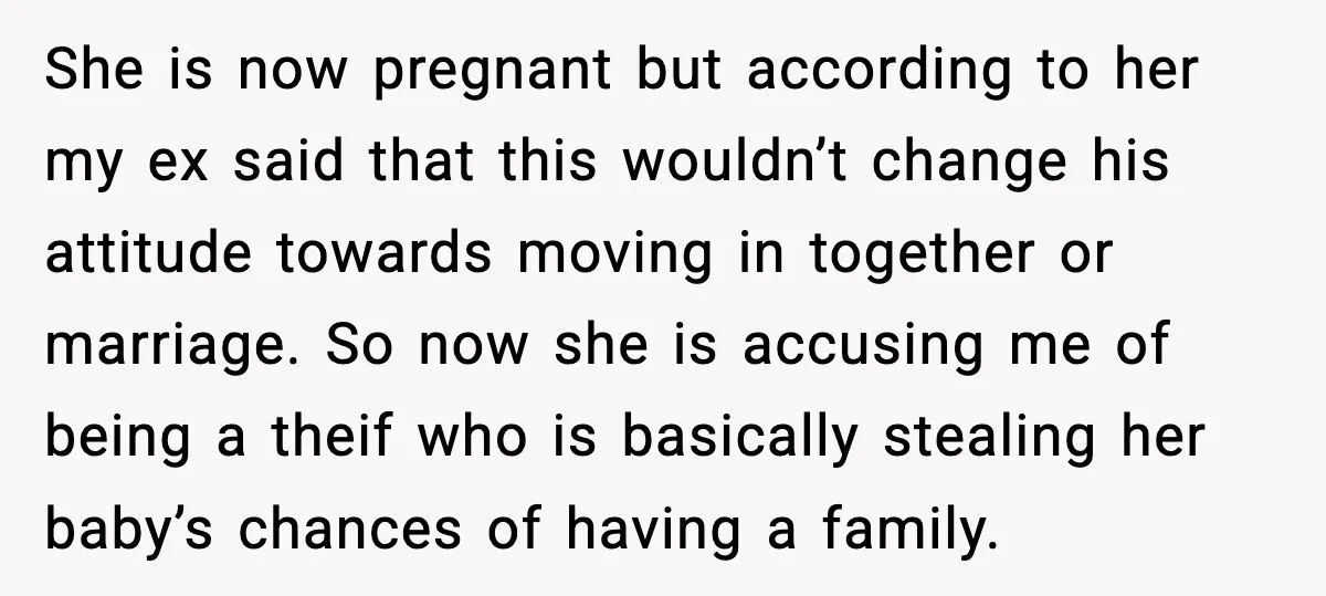 Affair Partner Says Baby Deserves That Money, Ex-Wife Says Absolutely Not She is now pregnant but according to her my ex said that this wouldn’t change his attitude towards moving in together or marriage. So now she is accusing me of...
