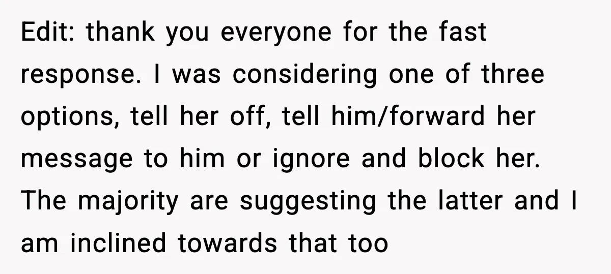 Affair Partner Says Baby Deserves That Money, Ex-Wife Says Absolutely Not Edit: thank you everyone for the fast response. I was considering one of three options, tell her off, tell him/forward her message to him or ignore and block her. The...