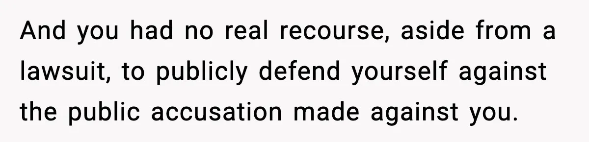Woman Humiliates Husband's Coworker After He Calls Her Baby "Too Light" To Be His And you had no real recourse, aside from a lawsuit, to publicly defend yourself against the public accusation made against you.