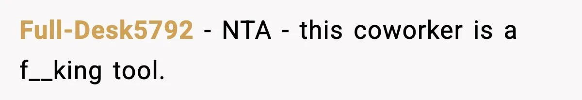Woman Humiliates Husband's Coworker After He Calls Her Baby "Too Light" To Be His Full-Desk5792 − NTA - this coworker is a f__king tool.