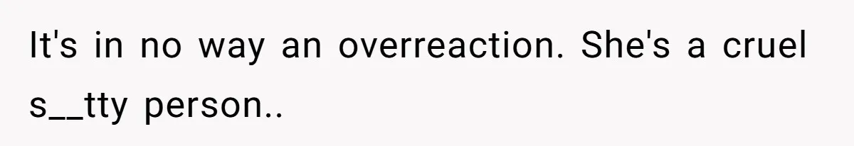 Man Dumps “Sweet” Girlfriend After She Brags About Humiliating a Special Needs Student It's in no way an overreaction. She's a cruel s__tty person..