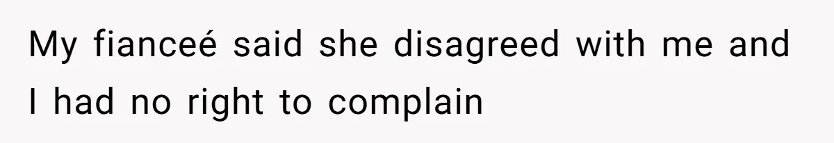 Man Forces His Fiancée To Choose Between Him And Her Parents Over Wedding Venue Dispute My fianceé said she disagreed with me and I had no right to complain