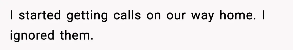 Parent Lets Kids Loot Brother’s House After He Refuses To Return Missing Legos, Is She Wrong? I started getting calls on our way home. I ignored them.