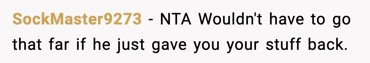 Parent Lets Kids Loot Brother’s House After He Refuses To Return Missing Legos, Is She Wrong? SockMaster9273 − NTA Wouldn't have to go that far if he just gave you your stuff back.