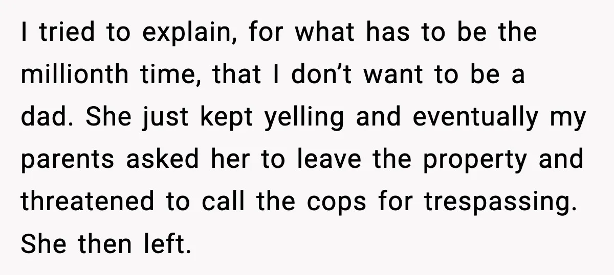 Teen Dad Refuses To “Be A Father” And Plans To Leave Town For College I tried to explain, for what has to be the millionth time, that I don’t want to be a dad. She just kept yelling and eventually my parents asked her...