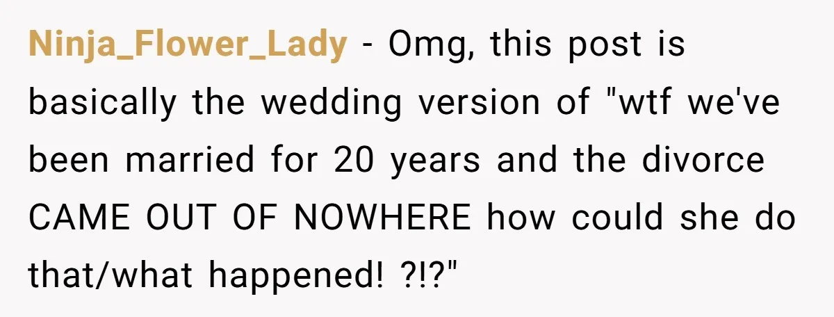 “Did You Use AI?”: Bride Walks Out Mid-Ceremony Over Robotic Vows Ninja_Flower_Lady − Omg, this post is basically the wedding version of "wtf we've been married for 20 years and the divorce CAME OUT OF NOWHERE how could she do that/what...