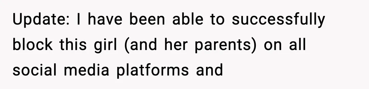 Teen Girl Wants Ex-Boyfriend To Help Raise Her Baby, But He’s Not The Father Update: I have been able to successfully block this girl (and her parents) on all social media platforms and