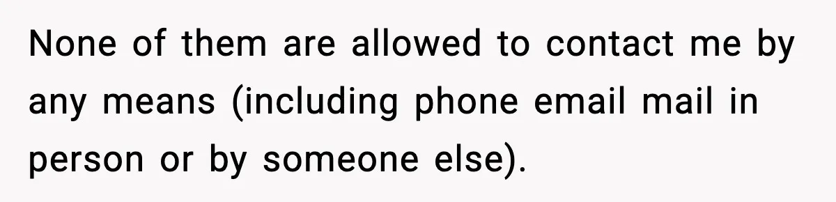 Teen Girl Wants Ex-Boyfriend To Help Raise Her Baby, But He’s Not The Father None of them are allowed to contact me by any means (including phone email mail in person or by someone else).