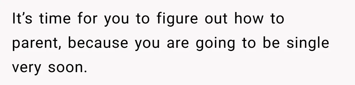 Dad Calls Girlfriend “Selfish” After She Refuses To Skip Her Job Interview To Save His Kids It’s time for you to figure out how to parent, because you are going to be single very soon.