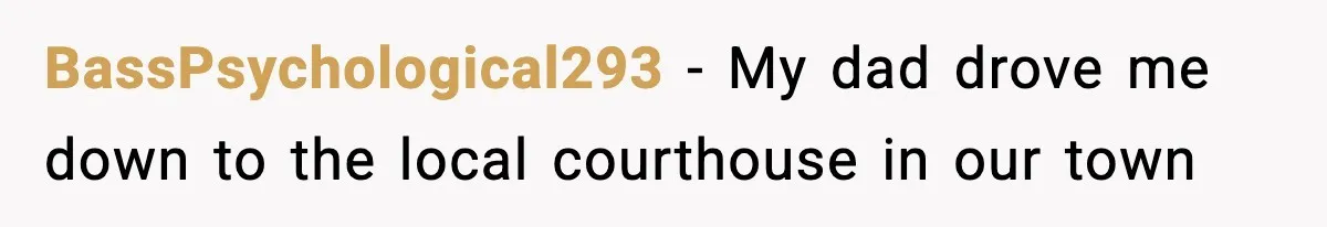 Teen Girl Wants Ex-Boyfriend To Help Raise Her Baby, But He’s Not The Father BassPsychological293 − My dad drove me down to the local courthouse in our town