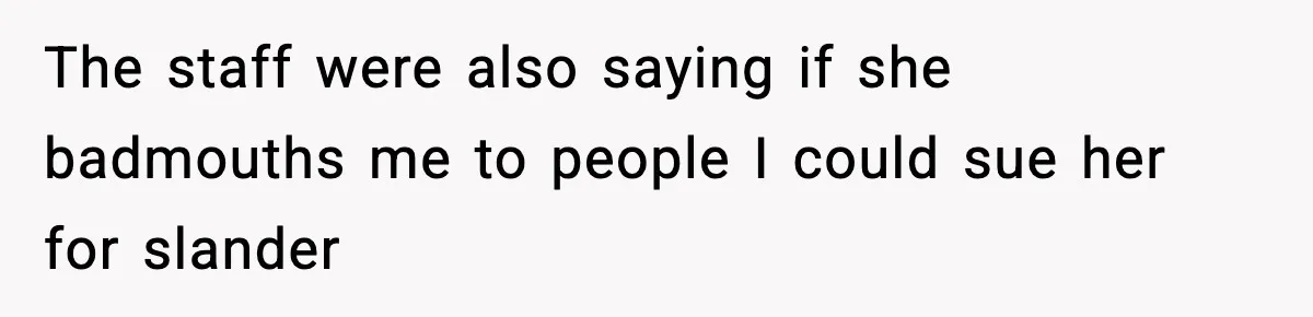 Teen Girl Wants Ex-Boyfriend To Help Raise Her Baby, But He’s Not The Father The staff were also saying if she badmouths me to people I could sue her for slander