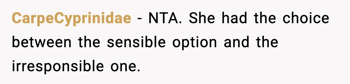 Teen Girl Wants Ex-Boyfriend To Help Raise Her Baby, But He’s Not The Father CarpeCyprinidae − NTA. She had the choice between the sensible option and the irresponsible one.
