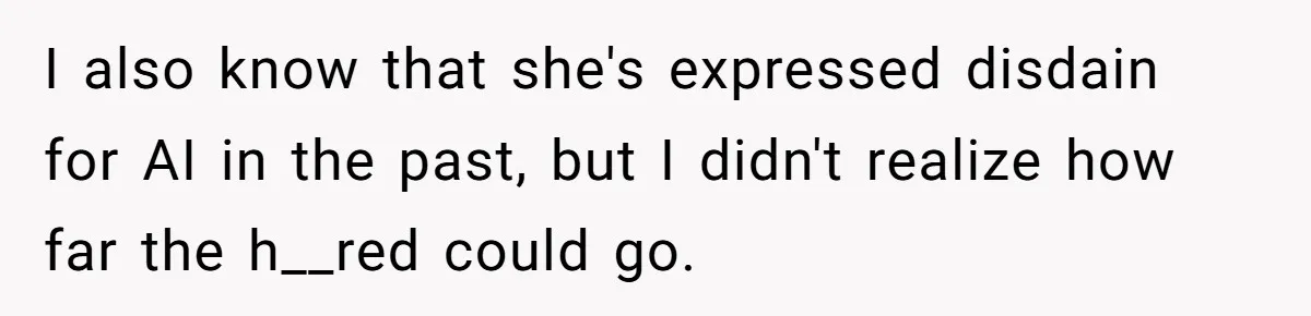 “Did You Use AI?”: Bride Walks Out Mid-Ceremony Over Robotic Vows I also know that she's expressed disdain for AI in the past, but I didn't realize how far the h__red could go.