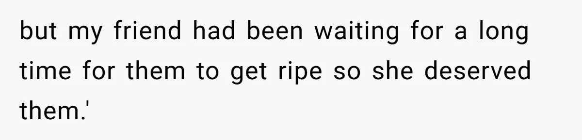 Teacher Steals Kids’ Blackberries, Cooks Pie In Class, And Then Eats It Herself—Here’s What Happened but my friend had been waiting for a long time for them to get ripe so she deserved them.'