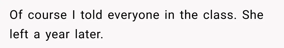 Teacher Steals Kids’ Blackberries, Cooks Pie In Class, And Then Eats It Herself—Here’s What Happened Of course I told everyone in the class. She left a year later.
