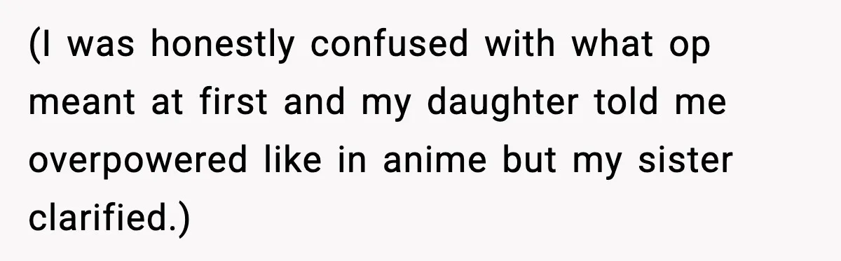 He Quit Being A Dad, Lied About It, Then Karma Arrived Wearing Pearls (I was honestly confused with what op meant at first and my daughter told me overpowered like in anime but my sister clarified.)