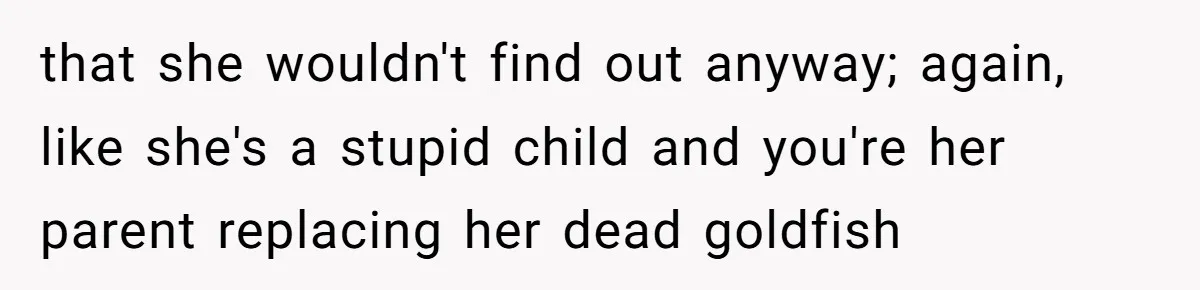 “Did You Use AI?”: Bride Walks Out Mid-Ceremony Over Robotic Vows that she wouldn't find out anyway; again, like she's a stupid child and you're her parent replacing her dead goldfish