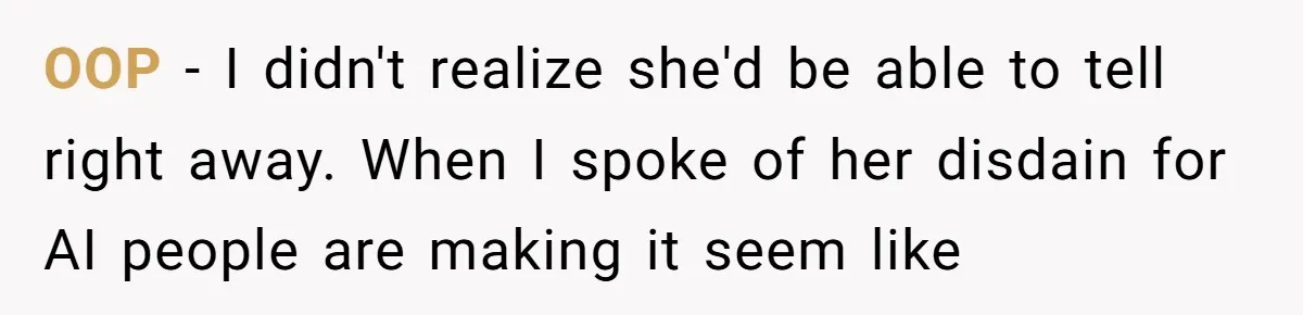 “Did You Use AI?”: Bride Walks Out Mid-Ceremony Over Robotic Vows OOP - I didn't realize she'd be able to tell right away. When I spoke of her disdain for AI people are making it seem like