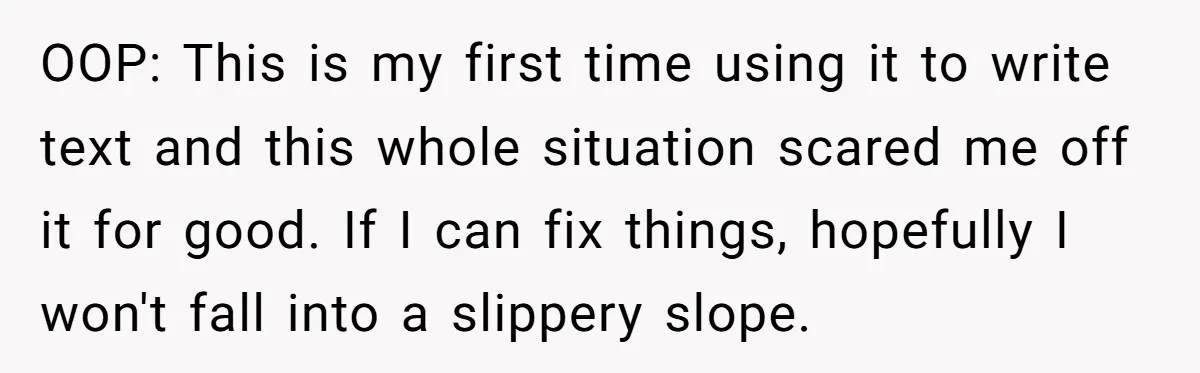 “Did You Use AI?”: Bride Walks Out Mid-Ceremony Over Robotic Vows OOP: This is my first time using it to write text and this whole situation scared me off it for good. If I can fix things, hopefully I won't fall...