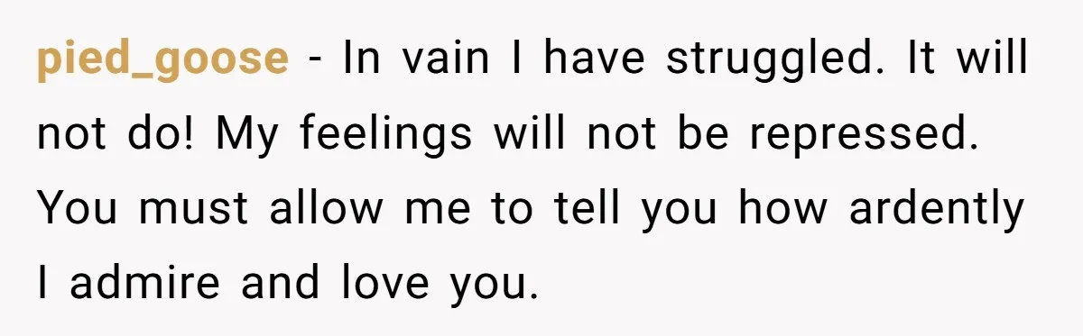“Did You Use AI?”: Bride Walks Out Mid-Ceremony Over Robotic Vows pied_goose - In vain I have struggled. It will not do! My feelings will not be repressed. You must allow me to tell you how ardently I admire and love...