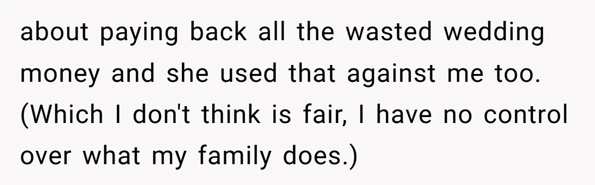 “Did You Use AI?”: Bride Walks Out Mid-Ceremony Over Robotic Vows about paying back all the wasted wedding money and she used that against me too. (Which I don't think is fair, I have no control over what my family does.)